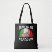 Funny Sicily Quote voor Yelling Sicilian Tote Bag (Voorkant)