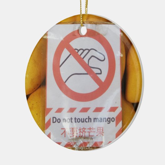 Funny Sign "Niet aanraken mango" Keramisch Ornament (Links)
