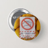 Funny Sign "Niet aanraken mango" Ronde Button 5,7 Cm (Voorkant /achterkant)