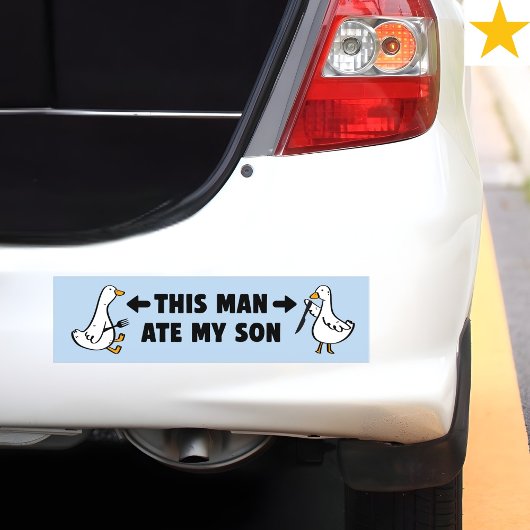 Funny Silly Goose This Man Ate My Son Bumpersticker