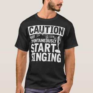 Funny Singer Caudron kan spontaan Singi beginnen T-shirt