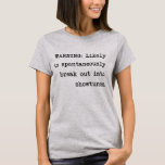 Funny Singer en Musical Theater Lovers Gezegde T-shirt<br><div class="desc">Waarschuwing: Mogelijke spontane uitbarsting in showtunes - grappig gezegde voor theaterhumor voor acteurs,  actrices,  zangers en muziektheaterfans.</div>