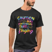 Funny Singing Music Lover Tie Dye Caution May Star T-shirt (Voorkant)