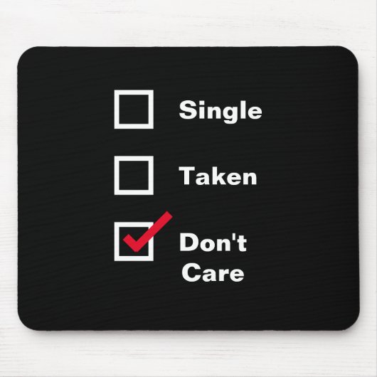 Funny Single Take geeft geen checklist Dating Muismat (Voorkant)
