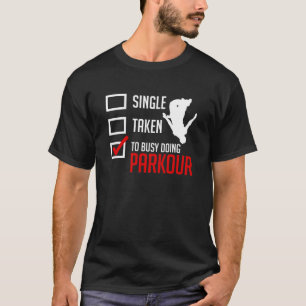 Funny Single Take Ik ben bezig met Parkour T-shirt