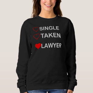Funny Single Take Lawyer Relatie Status Trui