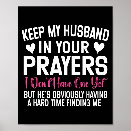 Funny Single Woman Quote Keep My Husband In Your P Poster (Voorkant)