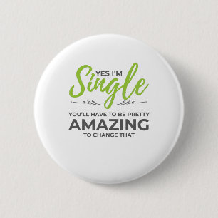 Funny Singles voor vrouwen Ja Im Single Dating Ronde Button 5,7 Cm