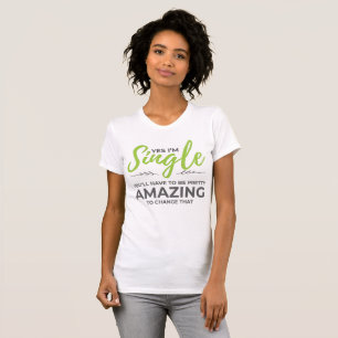 Funny Singles voor vrouwen Ja Im Single Dating T-shirt
