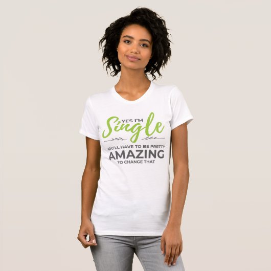 Funny Singles voor vrouwen Ja Im Single Dating T-shirt (Voorkant volledig)