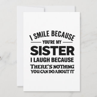Funny Sister Quote Card – “I Smile Because You’re Kaart