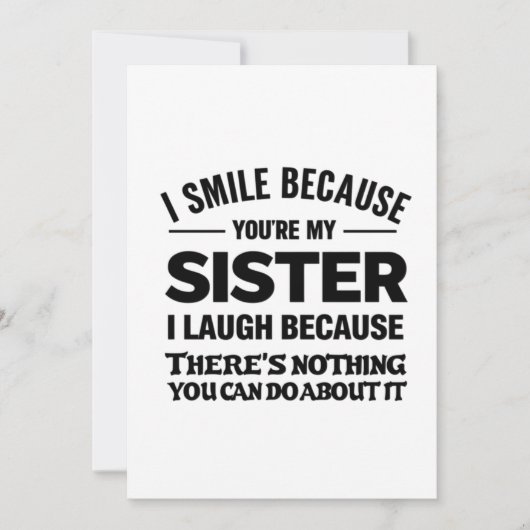 Funny Sister Quote Card – “I Smile Because You’re  Kaart (Voorkant)