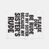 Funny Sister Quote Rude Saying Family Humor Gift T Fleece Deken (Voorkant (Horizontaal))