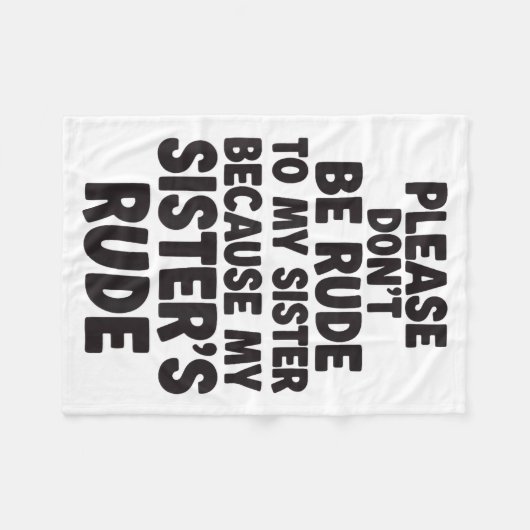Funny Sister Quote Rude Saying Family Humor Gift T Fleece Deken (Voorkant (Horizontaal))