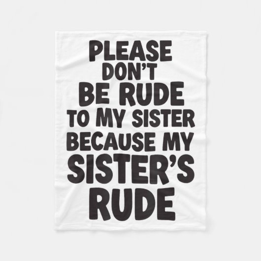Funny Sister Quote Rude Saying Family Humor Gift T Fleece Deken (Voorkant)
