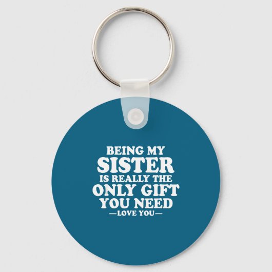 Funny Sister Sarcastic Sibling Humor Quote From Br Sleutelhanger (Voorkant)
