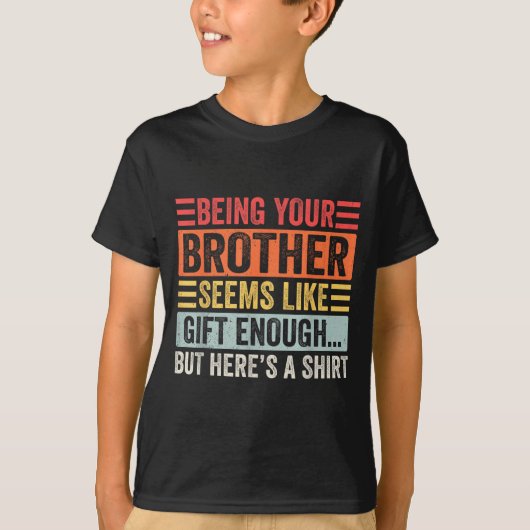Funny Sister Sarcastic Sibling Humor Quote From Br T-shirt (Voorkant)