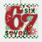 Funny Six Seven 67 6 7 Meme Christmas Gift Holiday Keramisch Ornament (Achterkant)