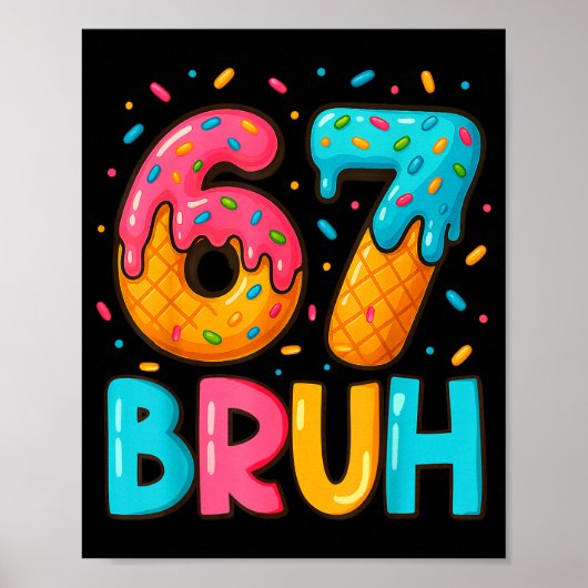 Funny Six Seven Bruh 67 Ice Cream Drip Men Boys Ki Poster (Voorkant)