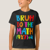 Funny Six Seven Teacher Student Bruh Do The Math 6 T-shirt (Voorkant)