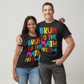Funny Six Seven Teacher Student Bruh Do The Math 6 T-shirt (Unisex)
