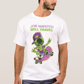 Funny Skateboarding Alien JOB WANNEER WILT REIZEN T-shirt (Voorkant)