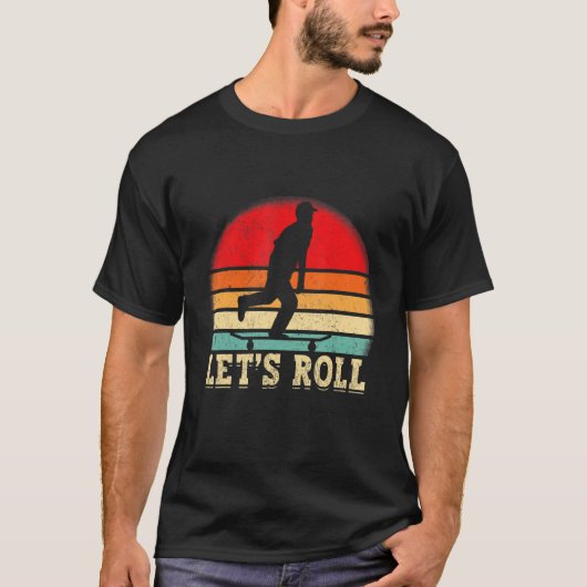 Funny Skateboarding Let's Roll Skateboard Lover_1 T-shirt (Voorkant)