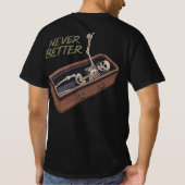 Funny Skeleton Casket Tee – Never Better T-shirt (Achterkant)