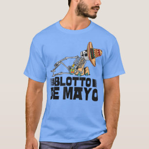 Funny Skeleton Cinco de Mayo Blotto de Mayo T-shirt