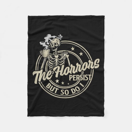 Funny Skeleton Coffee The Horrors Persist But So D Fleece Deken (Voorkant)