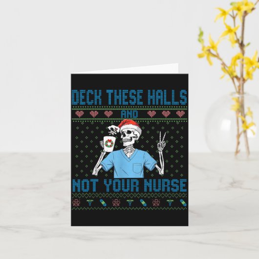 Funny Skeleton Deck The Halls And Not Your Nurse U Kaart (Gele Bloem)