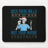 Funny Skeleton Deck The Halls And Not Your Nurse U Muismat (Voorkant)