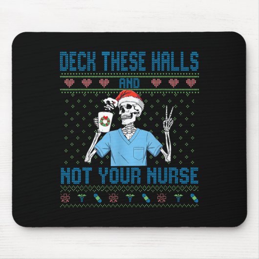 Funny Skeleton Deck The Halls And Not Your Nurse U Muismat (Voorkant)