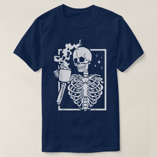 Funny Skeleton Drink Coffee Caffeine Lover Coff T-shirt (Design voorkant)