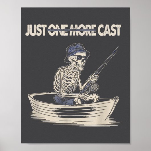 Funny Skeleton Fishing Just One More Cast Quote  Poster (Voorkant)