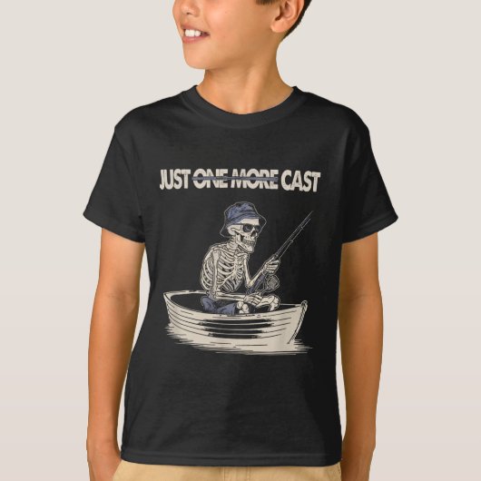 Funny Skeleton Fishing Just One More Cast Quote  T-shirt (Voorkant)