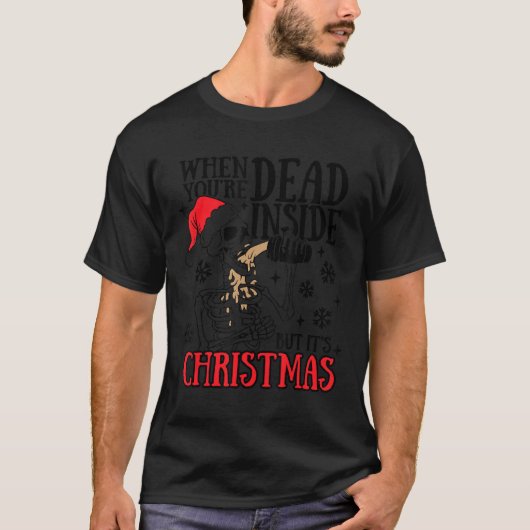 Funny Skeleton Kerstmis Dead Inside maar Holi T-shirt (Voorkant)