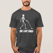 Funny Skeleton Metal Detecting One Last Sweep Over T-shirt (Voorkant)