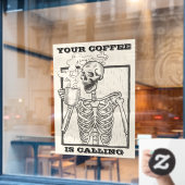 Funny Skeleton Uw koffie roept de winkel op Raamsticker (Cafe Raam)