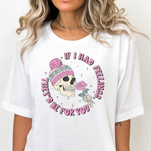 Funny Skeleton Valentijns's als ik gevoelens had. T-shirt