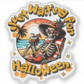 Funny Skeleton Waiting for Halloween Beach Vibe Sticker (Voorkant)