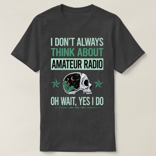 Funny Skeleton Yes I do Amateur Radio Ham Radio T-shirt (Design voorkant)