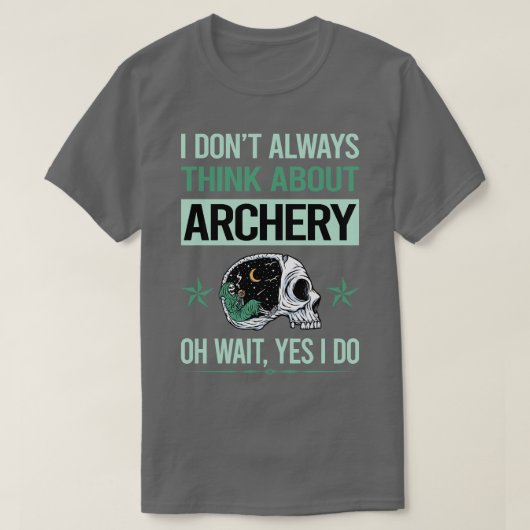 Funny Skeleton Yes I do Archery Archer Arrow T-shirt (Design voorkant)