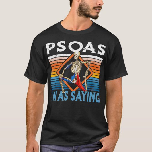 Funny Skeleton Yoga Psoas I Was Saying Physical Th T-shirt (Voorkant)