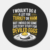 Funny Sketchy Stuff For Deviled Eggs Saying Food H Ronde Sticker (Voorkant)