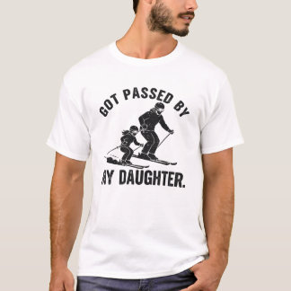 Funny Ski Dad Shirt Got Passed by My Daughter