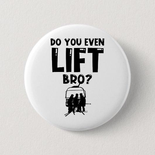 Funny Ski do you even Lift Snowboard Skiing Ronde Button 5,7 Cm (Voorkant)