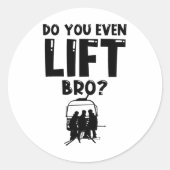 Funny Ski do you even Lift Snowboard Skiing Ronde Sticker (Voorkant)