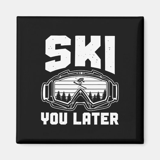Funny Ski Lover You Later Skiing Winter Skier  Magneet (Voorkant)
