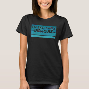 Funny Ski Snowboarding Ik ben erg moeilijk T-shirt